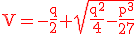 3$\rm V=-\frac{q}{2}\red+\sqrt{\frac{q^{2}}{4}-\frac{p^{3}}{27}}
